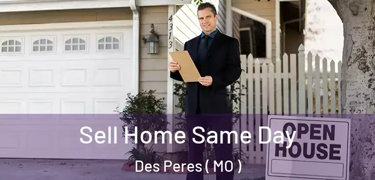  Sell Home Same Day Des Peres ( MO )