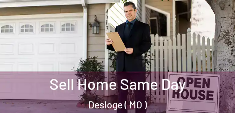  Sell Home Same Day Desloge ( MO )