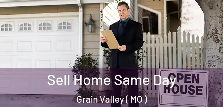  Sell Home Same Day Grain Valley ( MO )