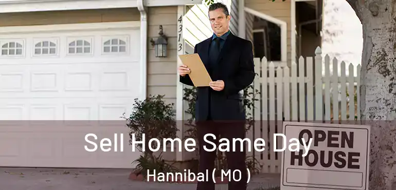  Sell Home Same Day Hannibal ( MO )