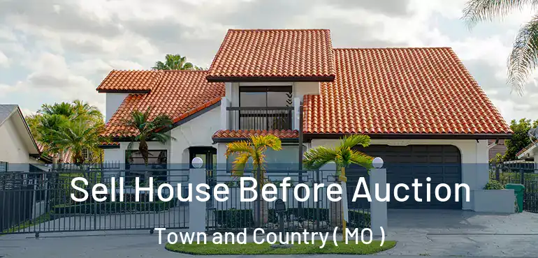  Sell House Before Auction Town and Country ( MO )