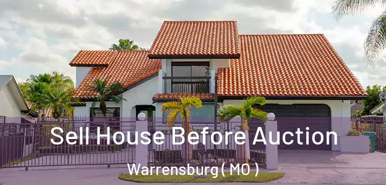  Sell House Before Auction Warrensburg ( MO )