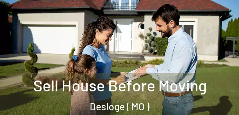  Sell House Before Moving Desloge ( MO )