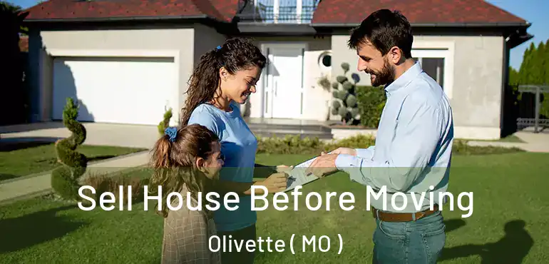  Sell House Before Moving Olivette ( MO )