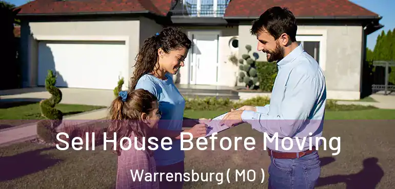  Sell House Before Moving Warrensburg ( MO )