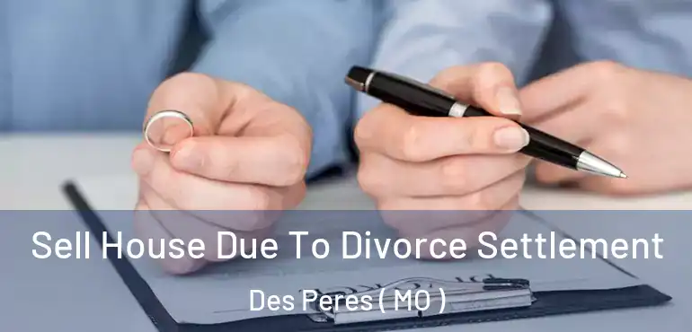  Sell House Due To Divorce Settlement Des Peres ( MO )