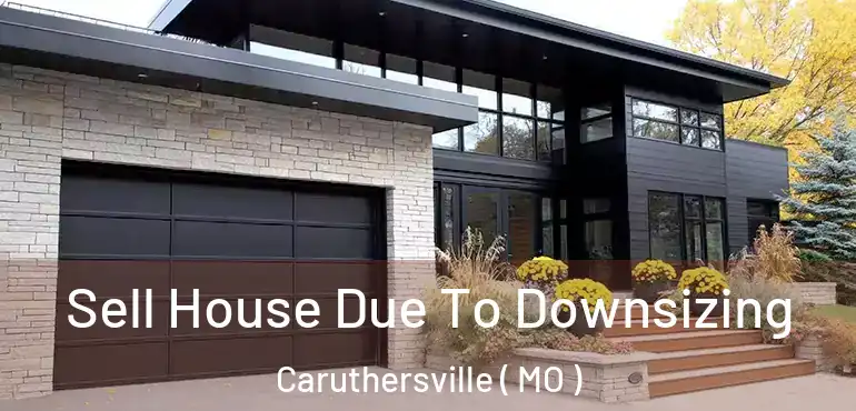  Sell House Due To Downsizing Caruthersville ( MO )