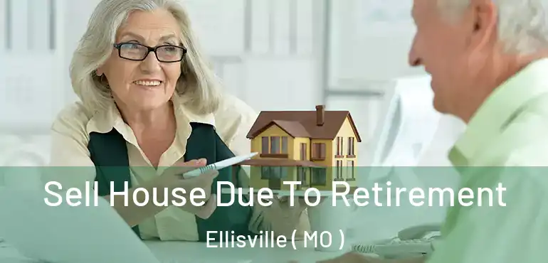  Sell House Due To Retirement Ellisville ( MO )
