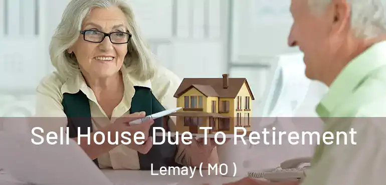  Sell House Due To Retirement Lemay ( MO )