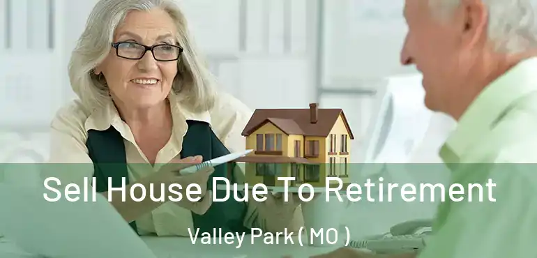  Sell House Due To Retirement Valley Park ( MO )