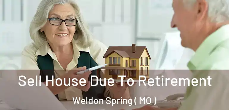  Sell House Due To Retirement Weldon Spring ( MO )