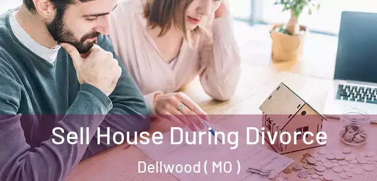  Sell House During Divorce Dellwood ( MO )