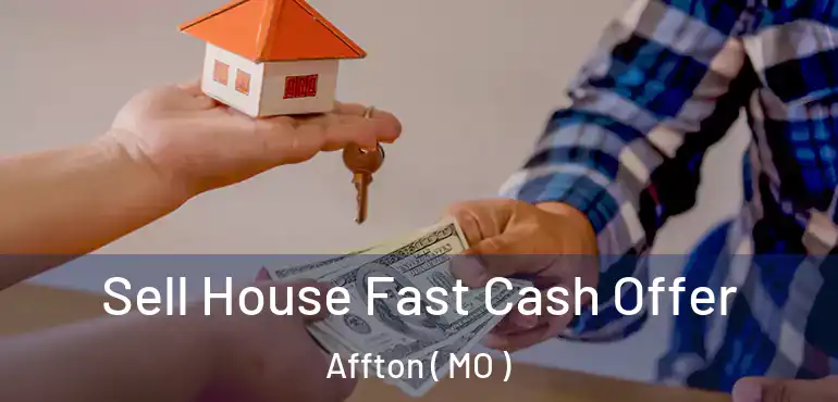  Sell House Fast Cash Offer Affton ( MO )