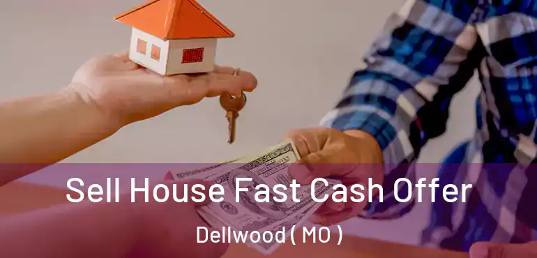  Sell House Fast Cash Offer Dellwood ( MO )