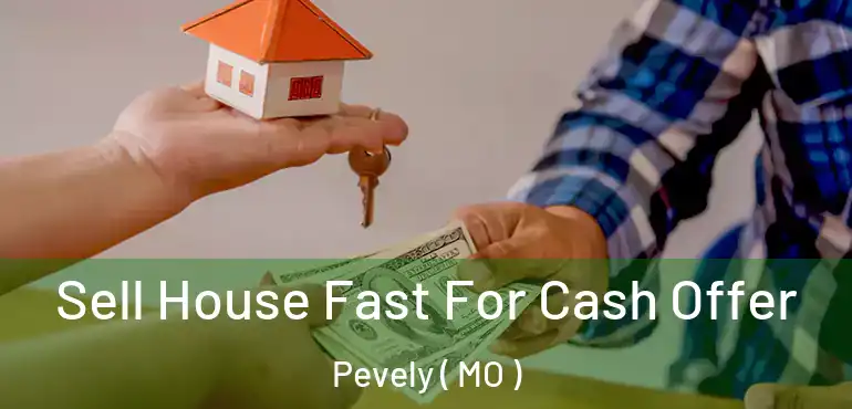  Sell House Fast For Cash Offer Pevely ( MO )
