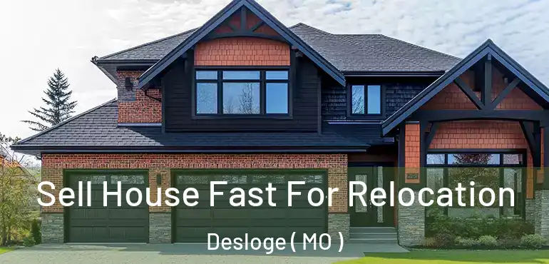  Sell House Fast For Relocation Desloge ( MO )