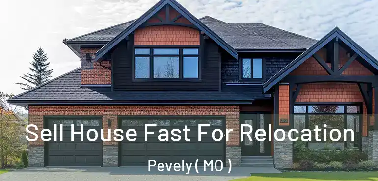  Sell House Fast For Relocation Pevely ( MO )