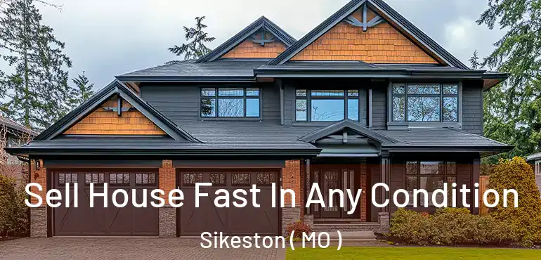  Sell House Fast In Any Condition Sikeston ( MO )