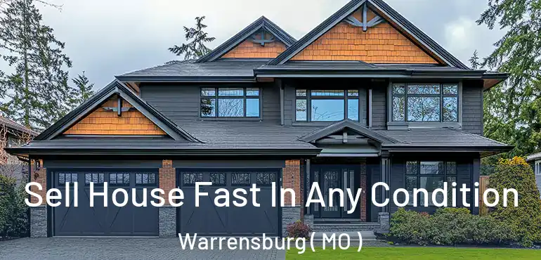  Sell House Fast In Any Condition Warrensburg ( MO )