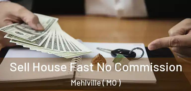  Sell House Fast No Commission Mehlville ( MO )