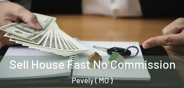  Sell House Fast No Commission Pevely ( MO )