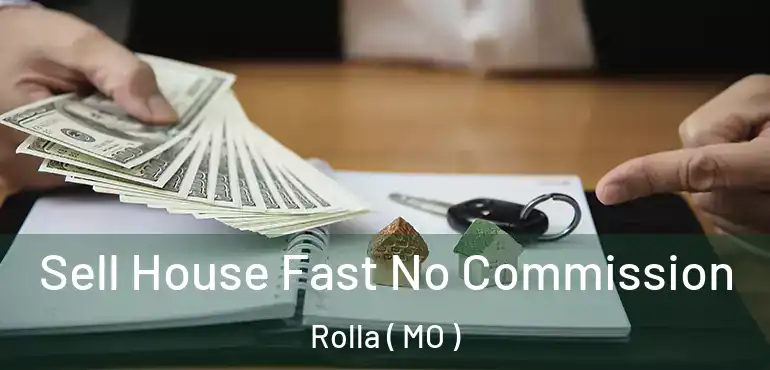  Sell House Fast No Commission Rolla ( MO )