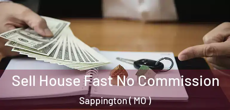  Sell House Fast No Commission Sappington ( MO )