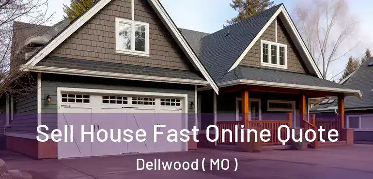  Sell House Fast Online Quote Dellwood ( MO )