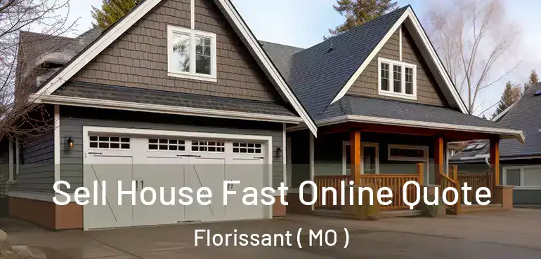  Sell House Fast Online Quote Florissant ( MO )