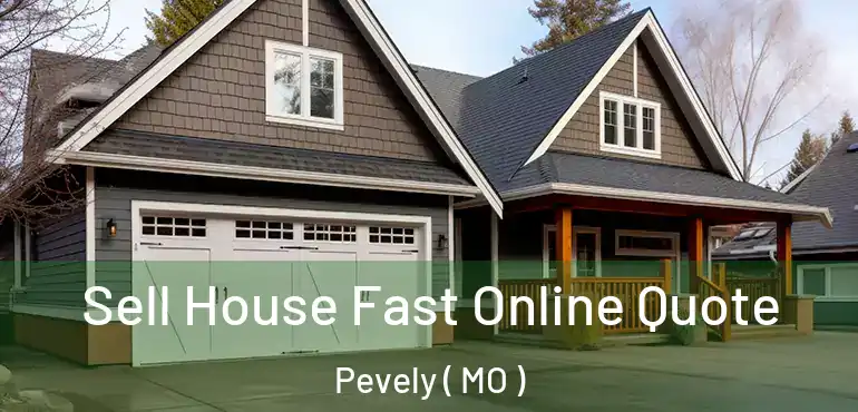  Sell House Fast Online Quote Pevely ( MO )