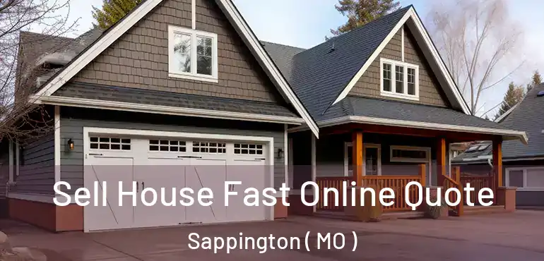  Sell House Fast Online Quote Sappington ( MO )
