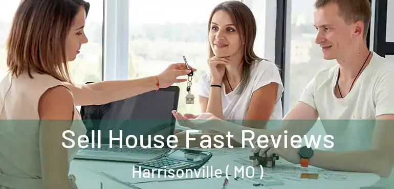  Sell House Fast Reviews Harrisonville ( MO )