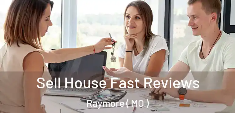  Sell House Fast Reviews Raymore ( MO )
