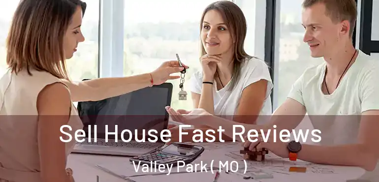  Sell House Fast Reviews Valley Park ( MO )