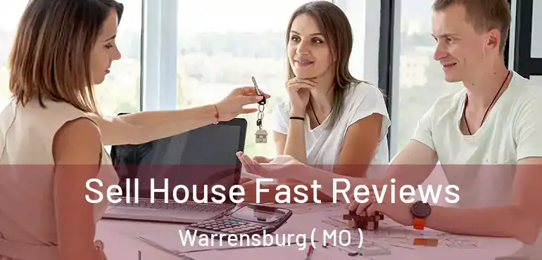  Sell House Fast Reviews Warrensburg ( MO )