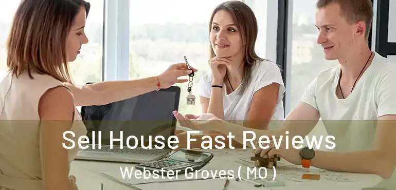  Sell House Fast Reviews Webster Groves ( MO )