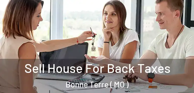  Sell House For Back Taxes Bonne Terre ( MO )