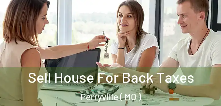 Sell House For Back Taxes Perryville ( MO )