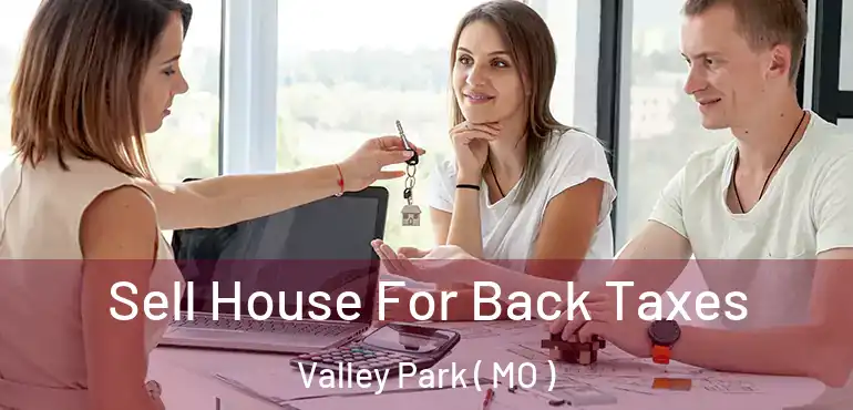  Sell House For Back Taxes Valley Park ( MO )