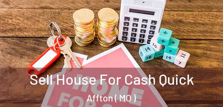  Sell House For Cash Quick Affton ( MO )