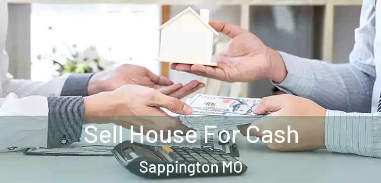  Sell House For Cash Sappington MO