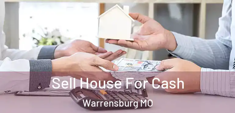  Sell House For Cash Warrensburg MO