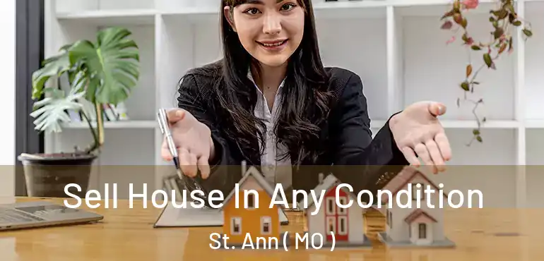  Sell House In Any Condition St. Ann ( MO )