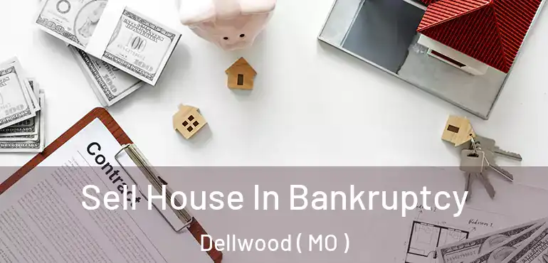  Sell House In Bankruptcy Dellwood ( MO )
