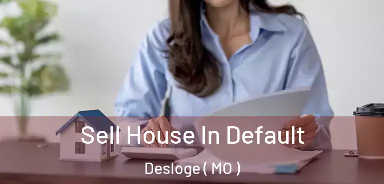  Sell House In Default Desloge ( MO )