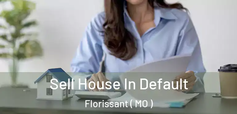  Sell House In Default Florissant ( MO )