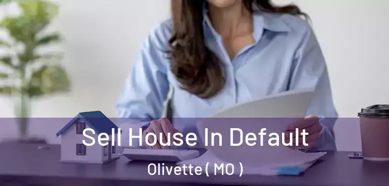  Sell House In Default Olivette ( MO )