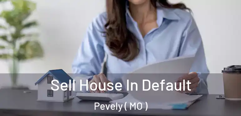  Sell House In Default Pevely ( MO )