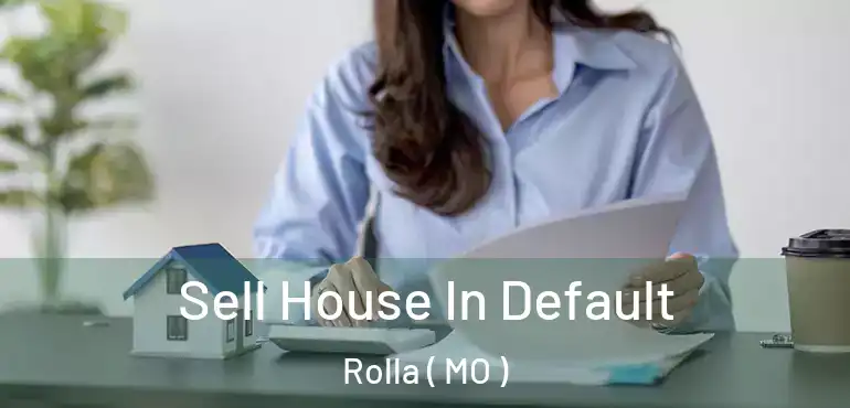  Sell House In Default Rolla ( MO )