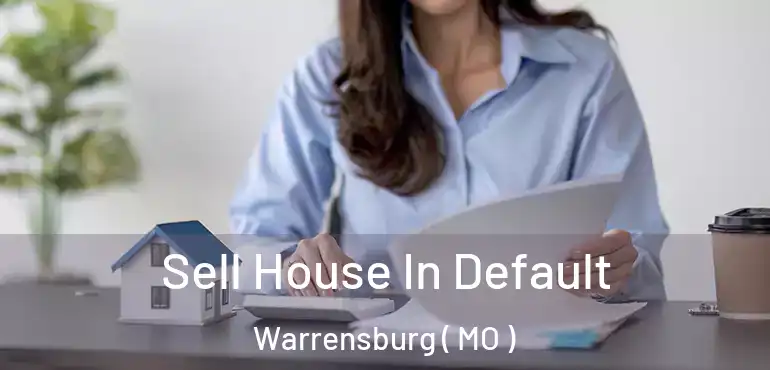  Sell House In Default Warrensburg ( MO )